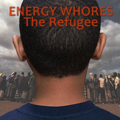 Energy Whores CD cover -The Refugee